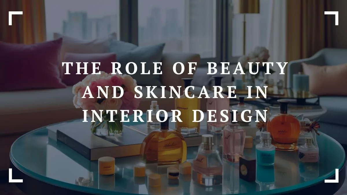 beauty and skincare in interior design