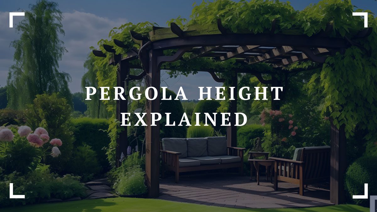 pergola height explained