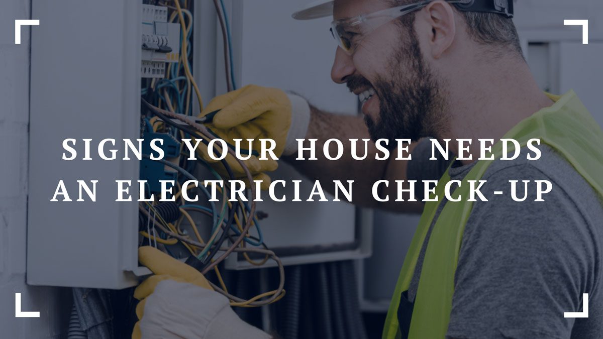signs your house needs an electrician check up
