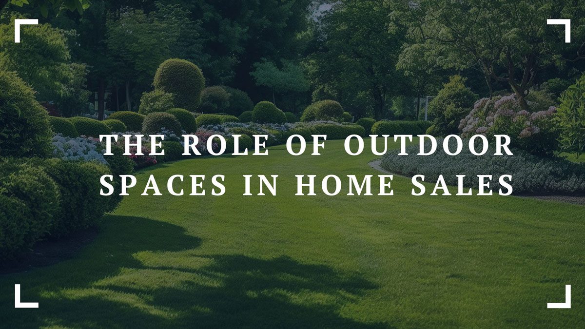 the role of outdoor spaces in home sales
